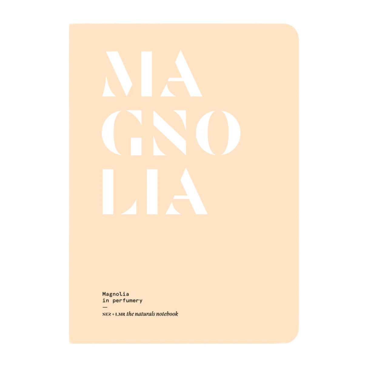 Magnolia in Perfumery - The Naturals Notebook by NEZ + LMR