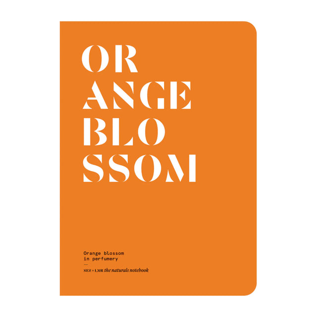 Orange Blossom in Perfumery - The Naturals Notebook by NEZ + LMR