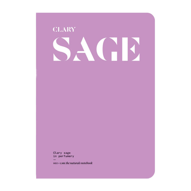 Clary Sage in Perfumery - The Naturals Notebook by NEZ + LMR